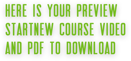 Here Is Your Preview StartNew Course Video And PDF To Download